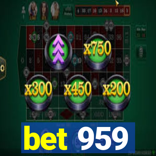 bet 959